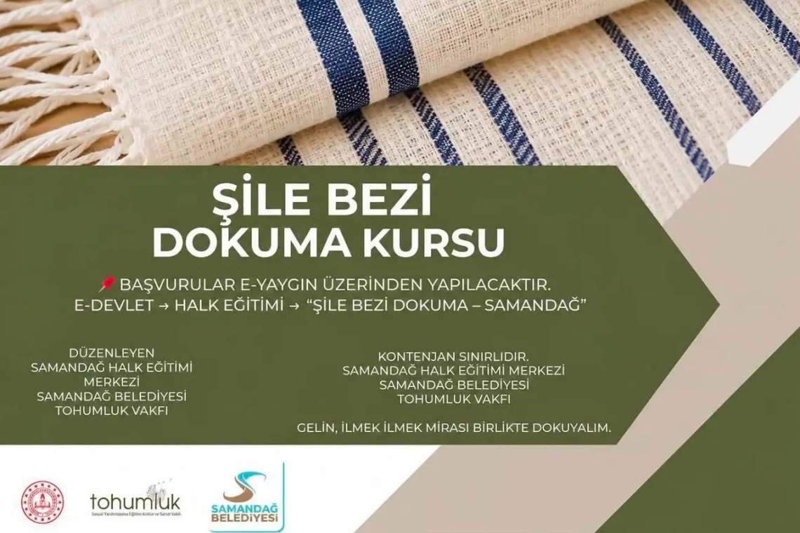 SAMANDAĞ'DA ŞİLE BEZİ DOKUMA KURSU AÇILIYOR